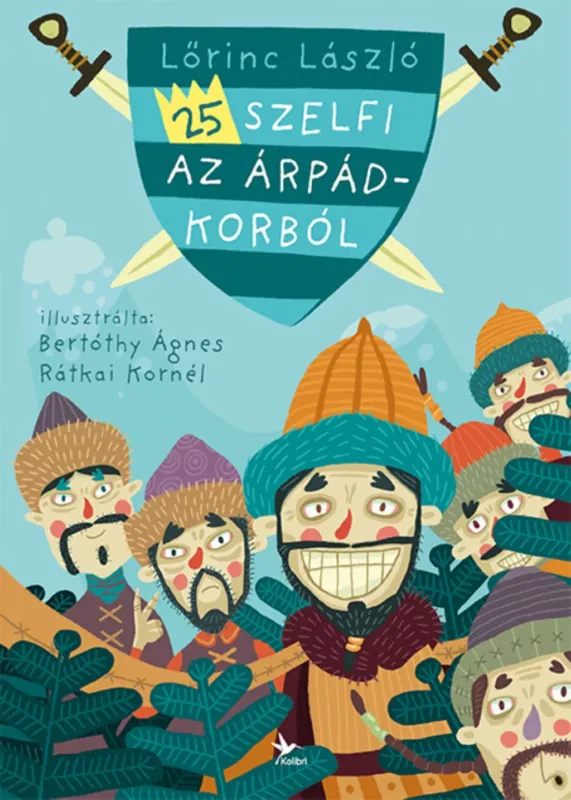 25 szelfi az Árpád-korból (Új kiadás) - Lőrinc László Bestseller