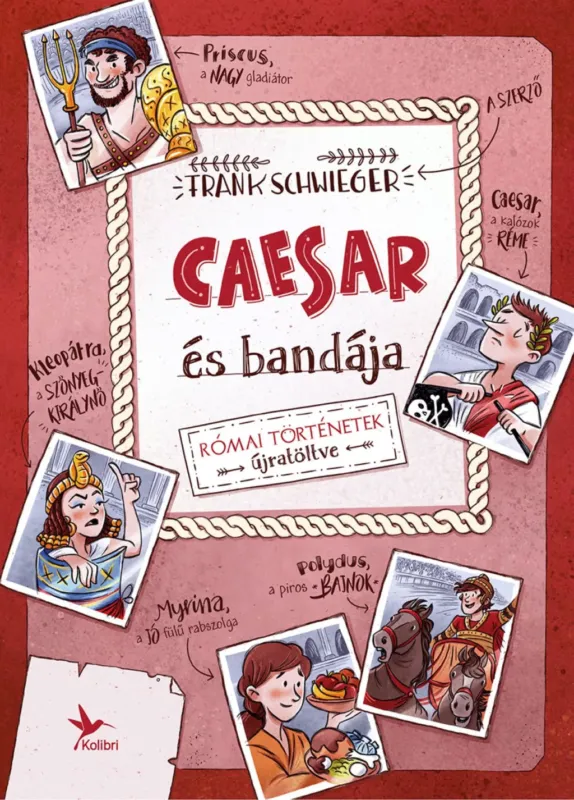 Legkelendőbb Caesar és bandája (Új kiadás) - Frank Schwieger