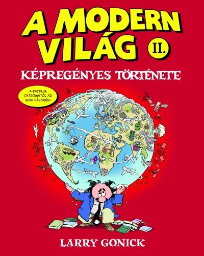 A modern világ képregényes története II. - A Bastille ostromától az iraki háborúig Korlátozott ajánlat
