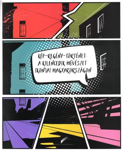 Kép-regény-történet - A kilencedik művészet ikonjai Magyarországon Vásárlói kedvenc