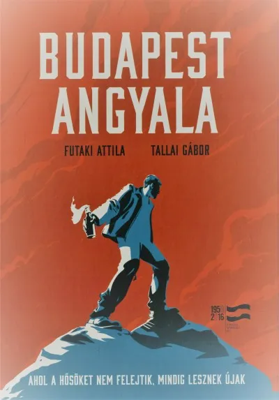 Budapest Angyala - Ahol a hősöket nem felejtik, mindig lesznek újak Legjobb ár