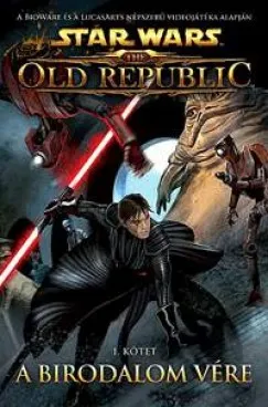 Star Wars: The Old Republic 1. kötet - A Birodalom vére Legjobb ár