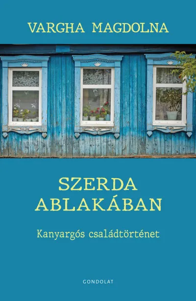 Szerda ablakában - Kanyargós családtörténet Csak ma