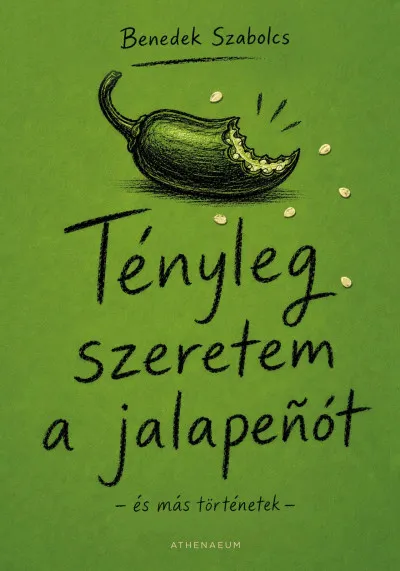 Különleges ajánlat Tényleg szeretem a jalapenót - és más történetek