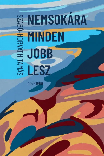 Nemsokára minden jobb lesz - Két kisregény Biztonságos fizetés