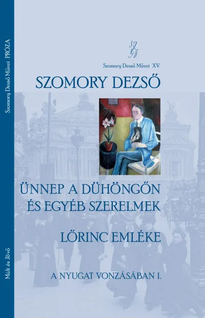 Újdonság Ünnep a Dühöngőn és egyéb szerelmek - Lőrinc emléke