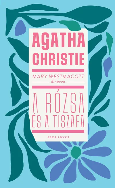 Mary Westmacott: A rózsa és a tiszafa Gyors kiszállítás