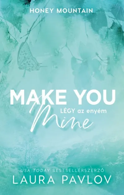 Make You Mine - Légy az enyém Gyors szállítás