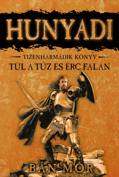 Expressz szállítás Túl a tűz és érc falán - Hunyadi tízenharnmadik könyv