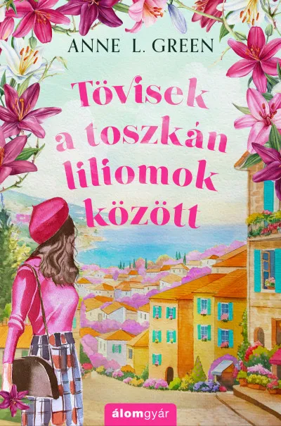 Azonnali szállítás Tövisek a toszkán liliomok között