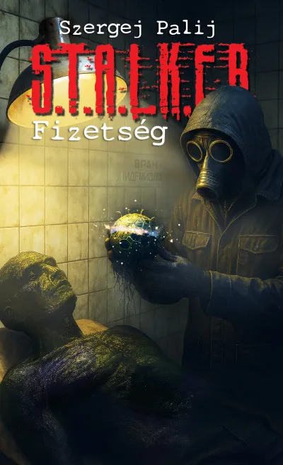 Legnépszerűbb S.T.A.L.K.E.R - Fizetség