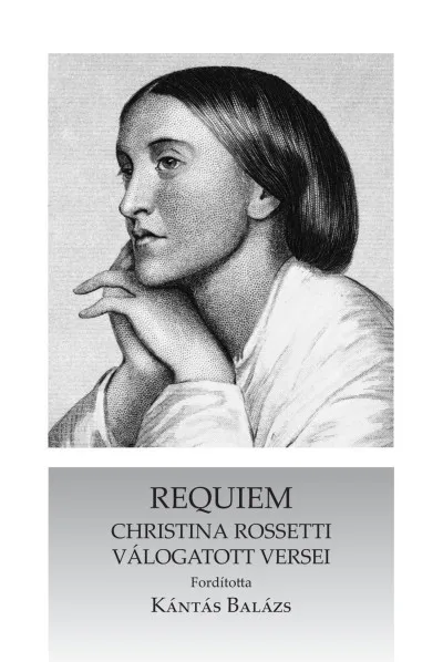 Végkiárusítás Requiem - Christina Rossetti válogatott versei