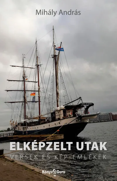 Elképzelt utak - Versek és kép-emlékek Újdonság