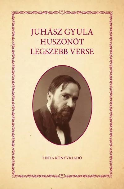 Csak ma Juhász Gyula huszonöt legszebb verse