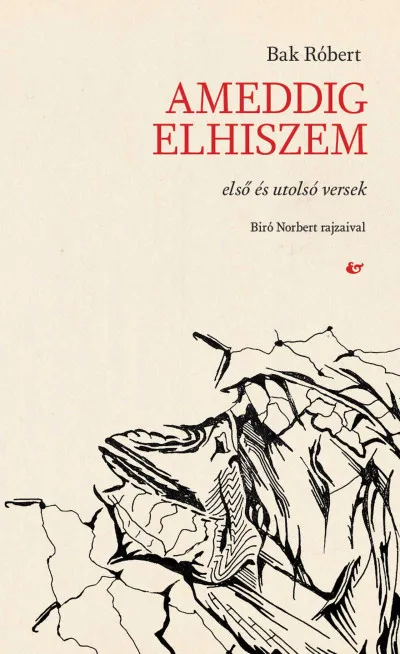 Ameddig elhiszem - Első és utolsó versek Legkelendőbb