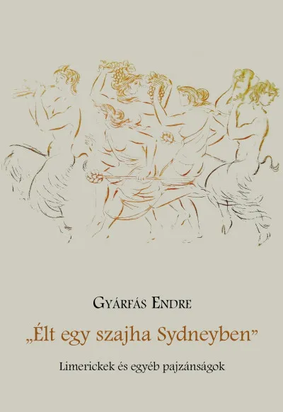 Élt egy szajha Sydneyben - Limerickek és egyéb pajzánságok Akciós ár