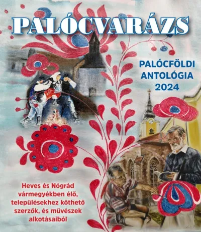 Palócvarázs - Palócföldi antológia 2024 Különleges ajánlat
