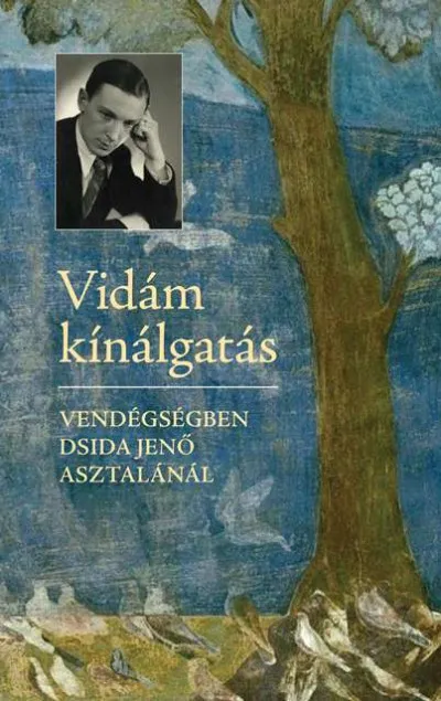 Vidám kínálgatás - Vendégségben Dsida Jenő asztalánál Akció