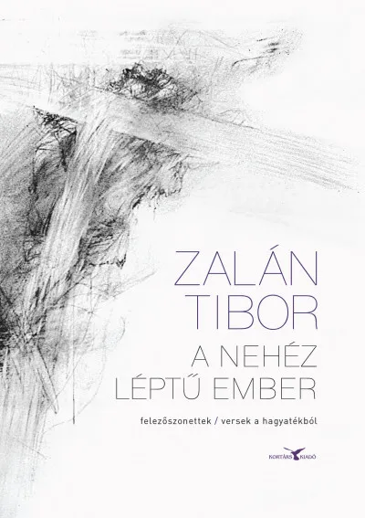 A nehéz léptű ember - felezőszonettek / versek a hagyatékból Szuper ajánlat