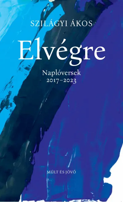 Elvégre - Naplóversek 2017-2023 Rendeld meg most