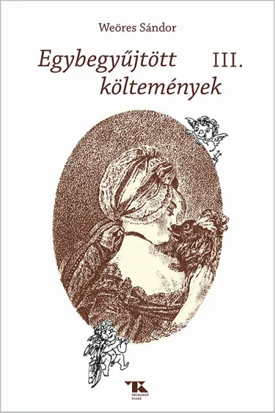 Egybegyűjött költemények III. Csak ma