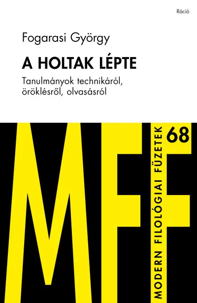 A holtak lépte - Tanulmányok technikáról, öröklésről, olvasásról Kedvezmény