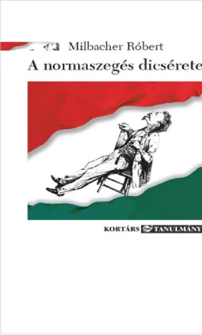 Akció A normaszegés dicsérete - Esszék, tanulmányok a kortárs és a klasszikus irodalomról