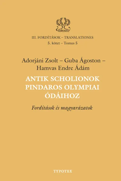 Antik scholionok Pindaros olympiai ódáihoz - Fordítások és magyarázatok Outlet