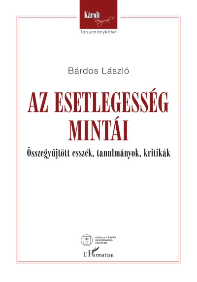 Legkelendőbb Az esetlegesség mintái - Összegyűjtött esszék, tanulmányok, kritikák