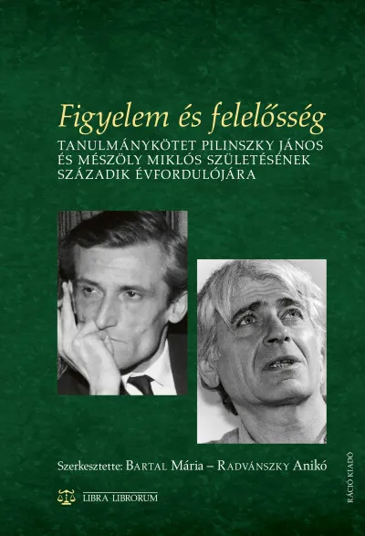 Ne maradj le Figyelem és felelősség - Tanulmánykötet Pilinszky János és Mészöly Miklós születésének századik évfordulójára