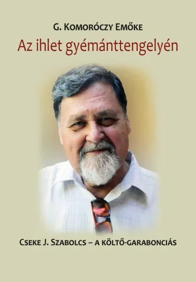Az ihlet gyémánttengelyén - Cseke J. Szalocs - a költő-garabonciás Alacsony ár
