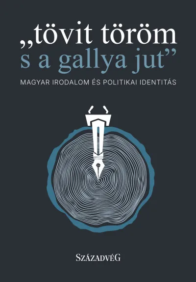 tövit töröm s a gallya jut - Magyar irodalom és politikai identitás Végkiárusítás