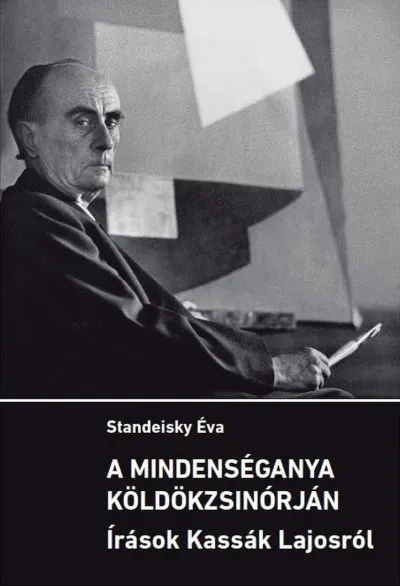 Olcsó A mindenséganya köldökzsinórján - Írások Kassák Lajosról