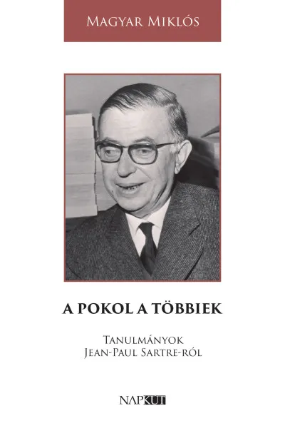 A pokol a többiek - Tanulmányok Jean-Paul Sartre-ról Expressz kézbesítés