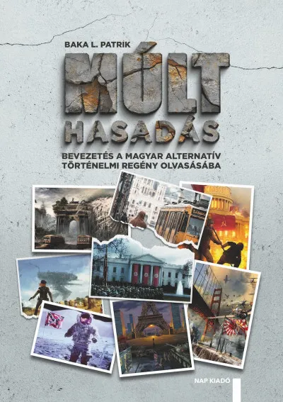 Prémium Múlthasadás - Bevezetés a magyar alternatív történelmi regény olvasásába