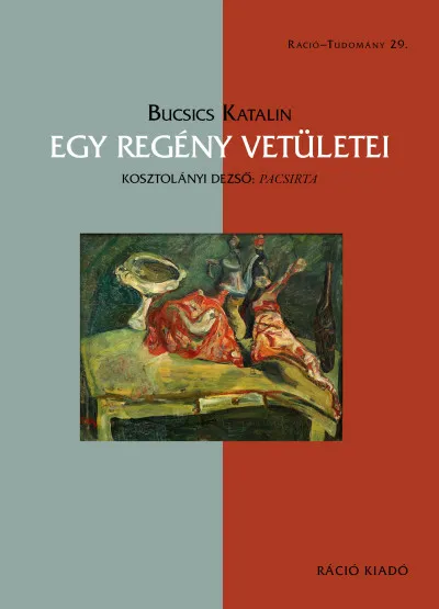 Egy regény vetületei - Kosztolányi Dezső: Pacsirta Vedd meg online