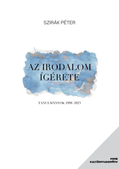 Az irodalom ígérete - Tanulmányok 1998-2023 Expressz kézbesítés