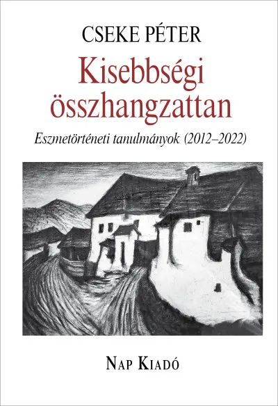 Legjobb ár Kisebbségi összhangzattan - Eszmetörténeti tanulmányok (2012-2022)