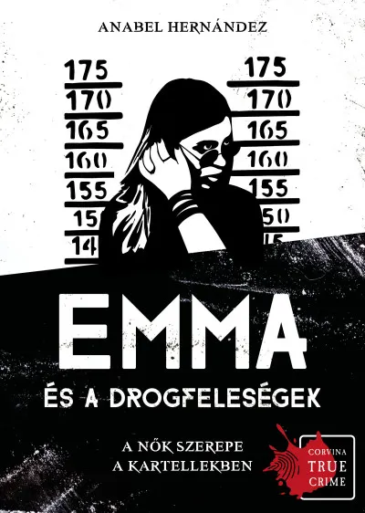 Korlátozott ajánlat Emma és a drogfeleségek - A nők szerepe a kartellekben