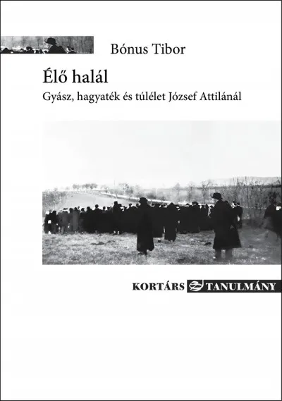 Expressz szállítás Élő halál - Gyász, hagyaték és túlélet József Attilánál