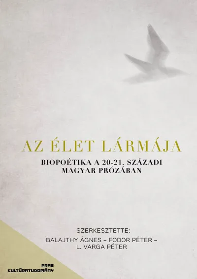 Szezonális akció Az élet lármája - Biopoetika a 20-21. századi magyar prózában