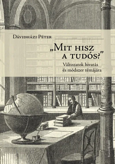 Mit hisz a tudós? - Változatok hivatás és módszer témájára Kiárusítás