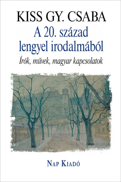 A 20. század lengyel irodalmából - Írók, művek, magyar kapcsolatok Szuper ajánlat