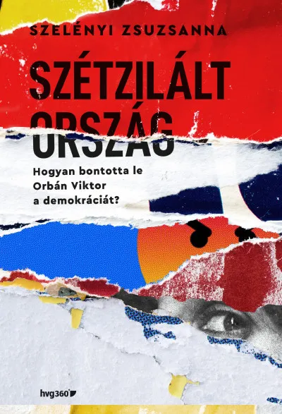 Szétzilált ország. Hogyan bontotta le Orbán Viktor a demokráciát? Vásárlói kedvenc