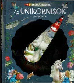 Vedd meg most Zseblámpával - Az unikornisok nyomában