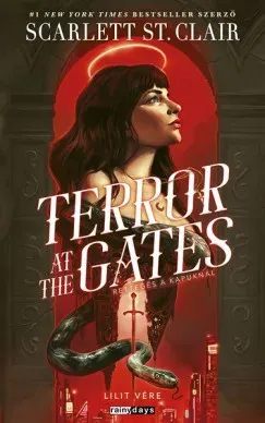 Azonnal elérhető Terror at The Gates - Rettegés a kapuknál (Éldekorált) - Scarlett St. Clair