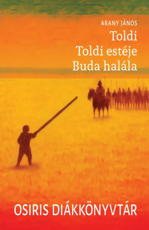 Újdonság Toldi - Toldi estéje - Buda halála (Új kiadás) - Arany János