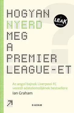 Hogyan nyerd meg a Premier League-et? - Ian Graham Bestseller