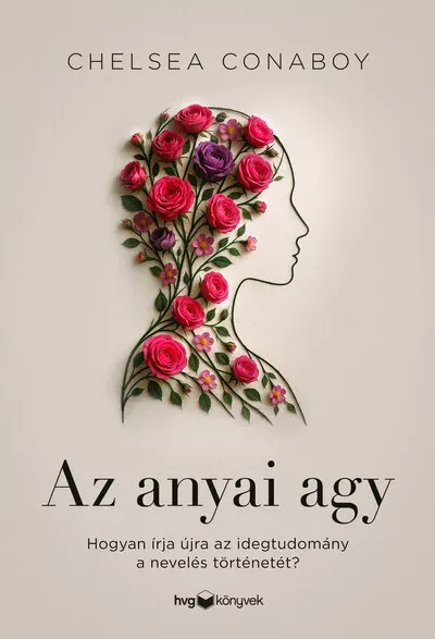 Bestseller Az anyai agy - Chelsea Conaboy