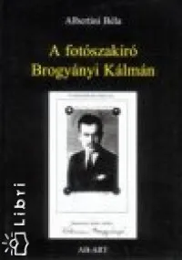 A fotószakíró Brogyányi Kálmán Ne maradj le